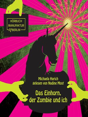cover image of Das Einhorn, der Zombie und ich